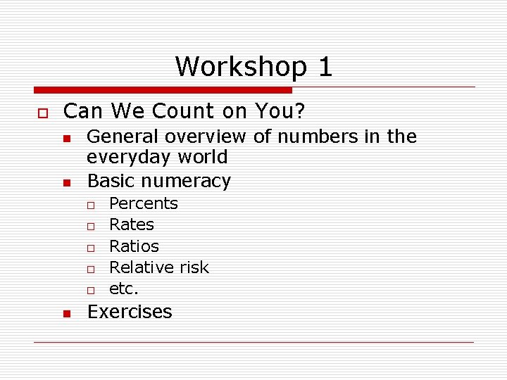 Workshop 1 o Can We Count on You? n n General overview of numbers Workshop 1 o Can We Count on You? n n General overview of numbers