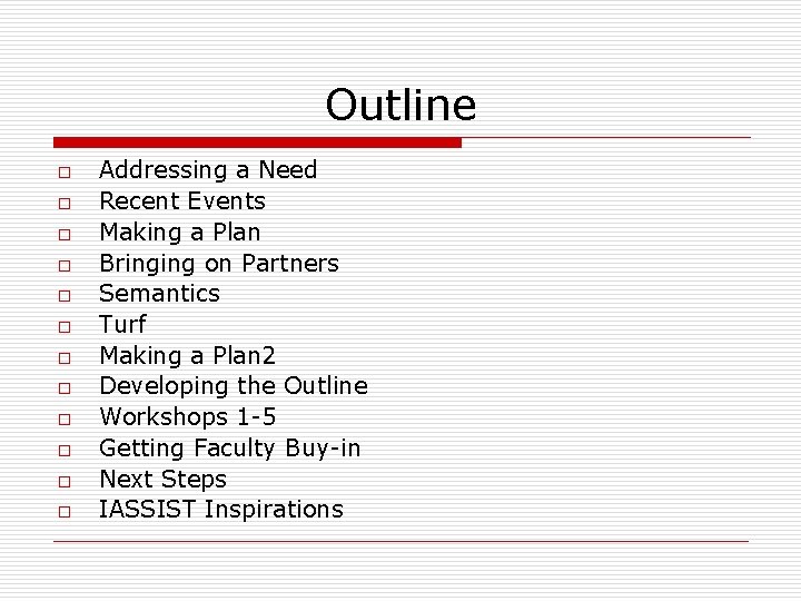 Outline o o o Addressing a Need Recent Events Making a Plan Bringing on Outline o o o Addressing a Need Recent Events Making a Plan Bringing on