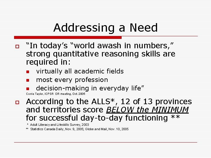 Addressing a Need o “In today’s “world awash in numbers, ” strong quantitative reasoning Addressing a Need o “In today’s “world awash in numbers, ” strong quantitative reasoning