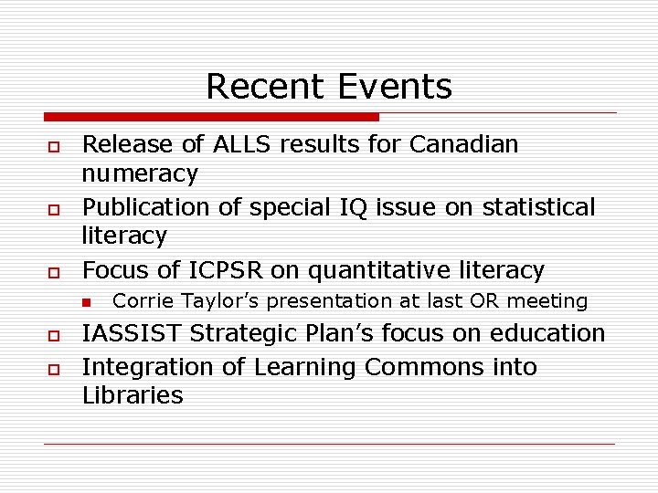 Recent Events o o o Release of ALLS results for Canadian numeracy Publication of Recent Events o o o Release of ALLS results for Canadian numeracy Publication of