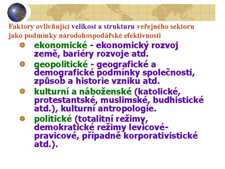 Faktory ovlivňující velikost a strukturu veřejného sektoru jako podmínky národohospodářské efektivnosti ekonomické - ekonomický