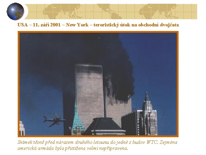 USA – 11. září 2001 – New York – teroristický útok na obchodní dvojčata