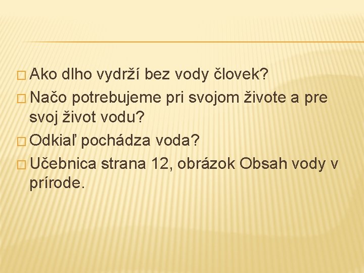 � Ako dlho vydrží bez vody človek? � Načo potrebujeme pri svojom živote a