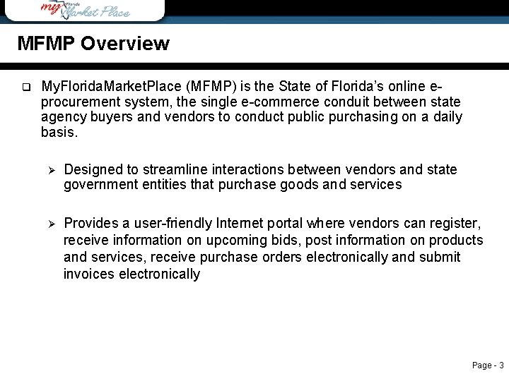 MFMP Overview q MFMP Overview My. Florida. Market. Place (MFMP) is the State of