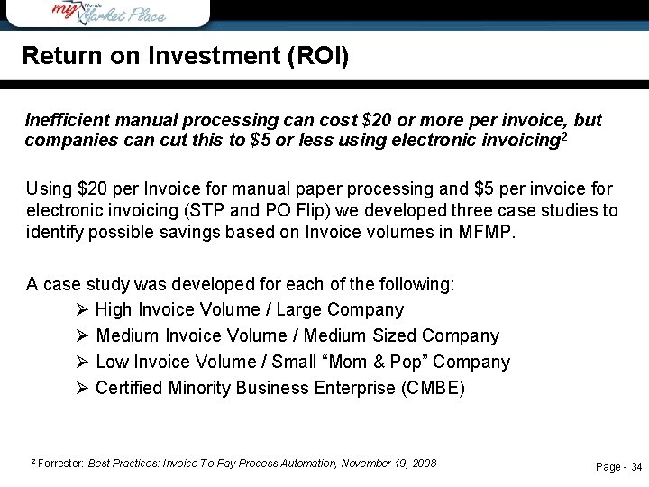 Return on Investment (ROI) Return on Investment Inefficient manual processing can cost $20 or
