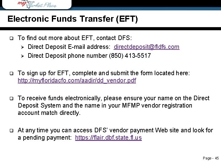 Electronic Funds Transfer (EFT) q To find out more about EFT, contact DFS: Ø