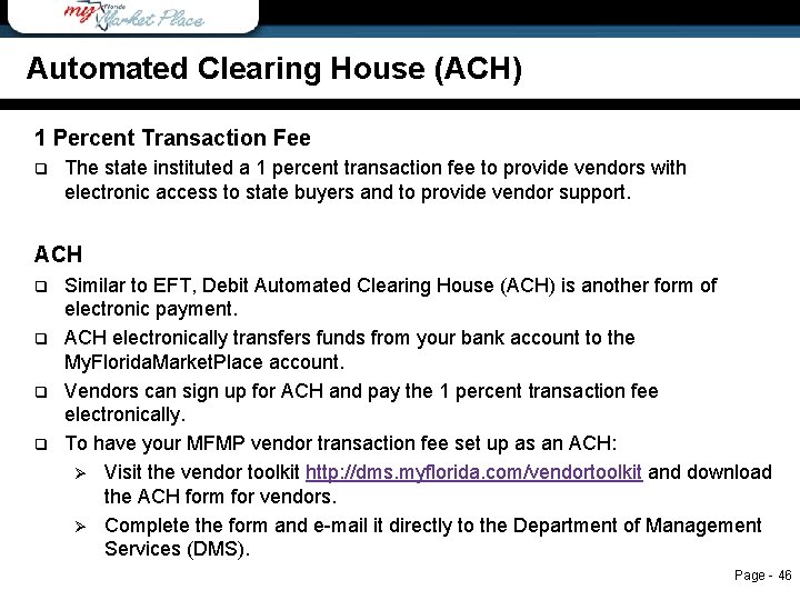 Automated Clearing House (ACH) 1 Percent Transaction Fee q The state instituted a 1