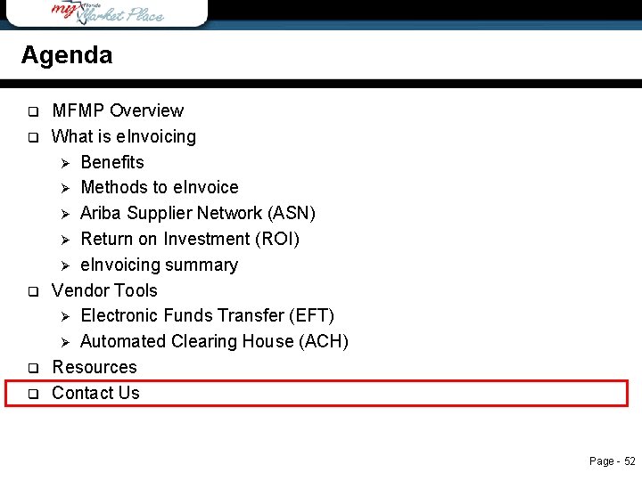 Agenda q q q Agenda MFMP Overview What is e. Invoicing Ø Benefits Ø