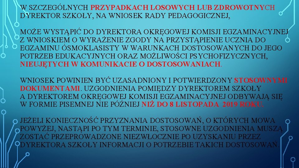 W SZCZEGÓLNYCH PRZYPADKACH LOSOWYCH LUB ZDROWOTNYCH DYREKTOR SZKOŁY, NA WNIOSEK RADY PEDAGOGICZNEJ, MOŻE WYSTĄPIĆ