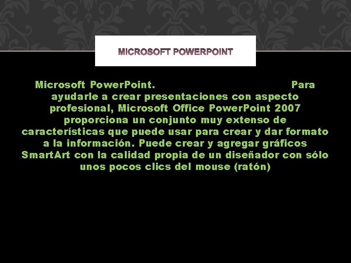 Microsoft Power. Point. Para ayudarle a crear presentaciones con aspecto profesional, Microsoft Office Power.