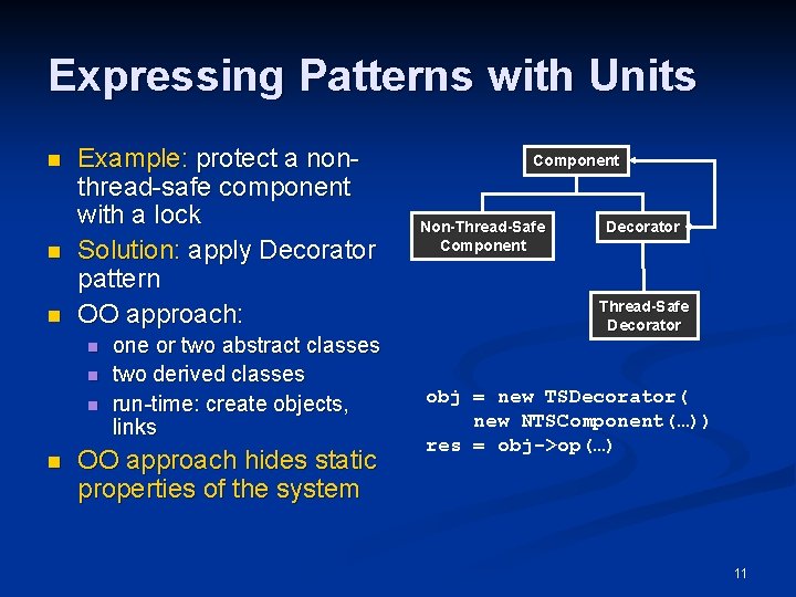 Expressing Patterns with Units n n n Example: protect a nonthread-safe component with a Expressing Patterns with Units n n n Example: protect a nonthread-safe component with a