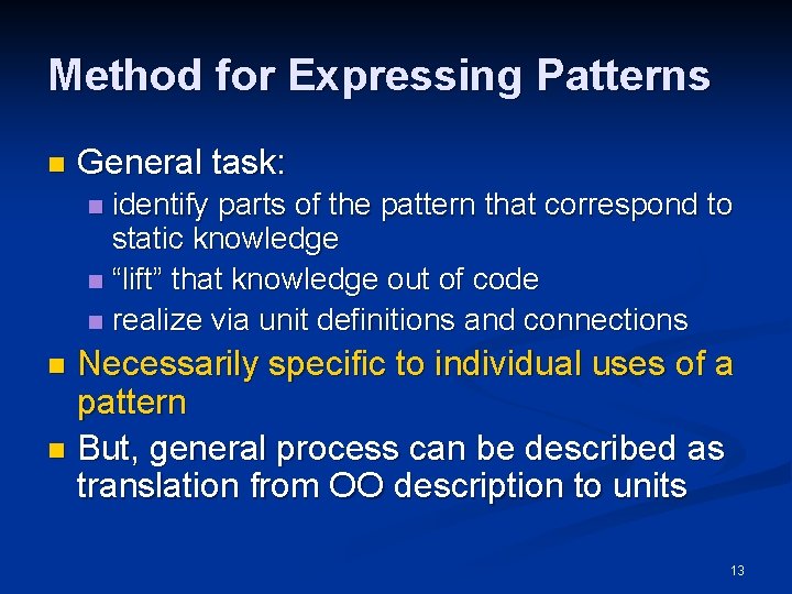 Method for Expressing Patterns n General task: identify parts of the pattern that correspond Method for Expressing Patterns n General task: identify parts of the pattern that correspond
