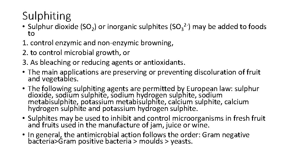 Sulphiting • Sulphur dioxide (SO 2) or inorganic sulphites (SO 32 -) may be