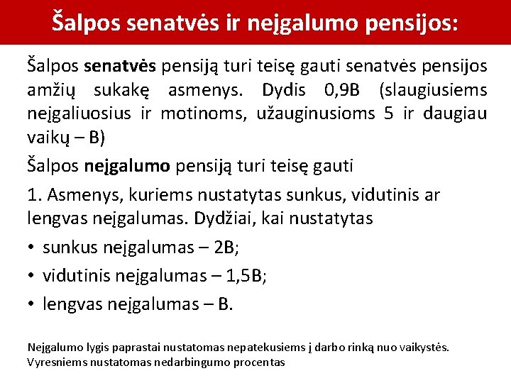 Šalpos senatvės ir neįgalumo pensijos: Šalpos senatvės pensiją turi teisę gauti senatvės pensijos amžių