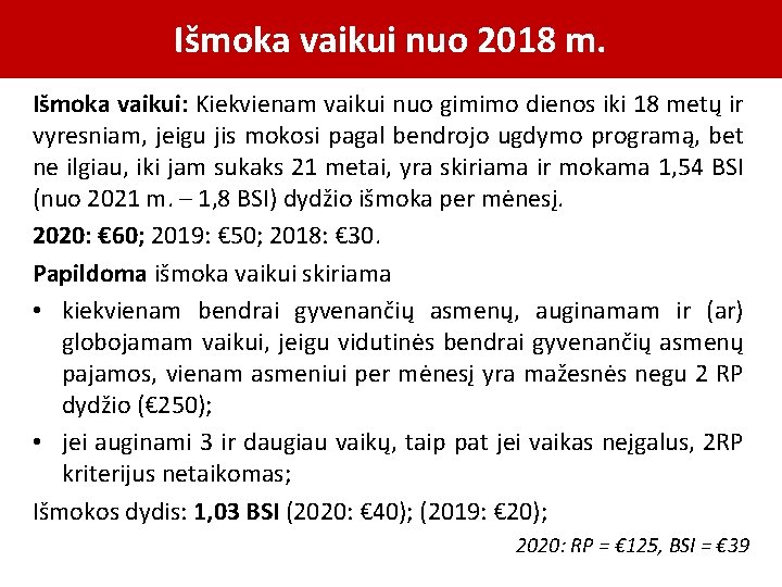 Išmoka vaikui nuo 2018 m. Išmoka vaikui: Kiekvienam vaikui nuo gimimo dienos iki 18