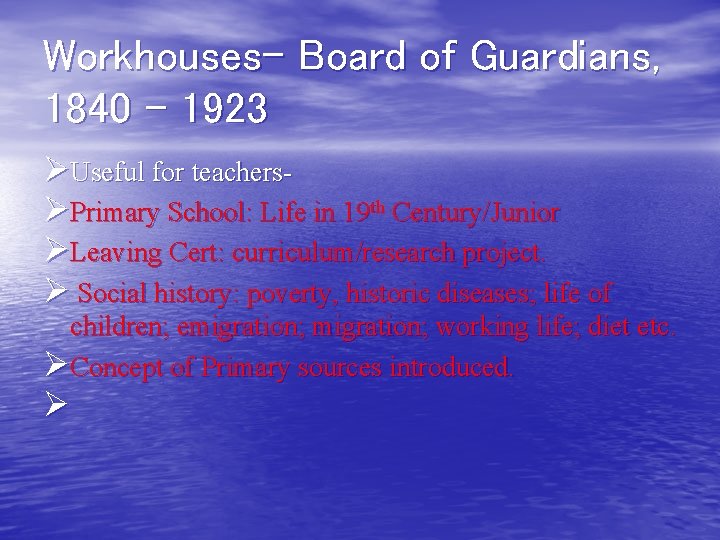 Workhouses- Board of Guardians, 1840 - 1923 ØUseful for teachersØPrimary School: Life in 19