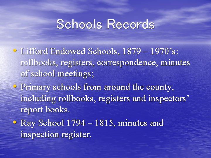 Schools Records • Lifford Endowed Schools, 1879 – 1970’s: • • rollbooks, registers, correspondence,