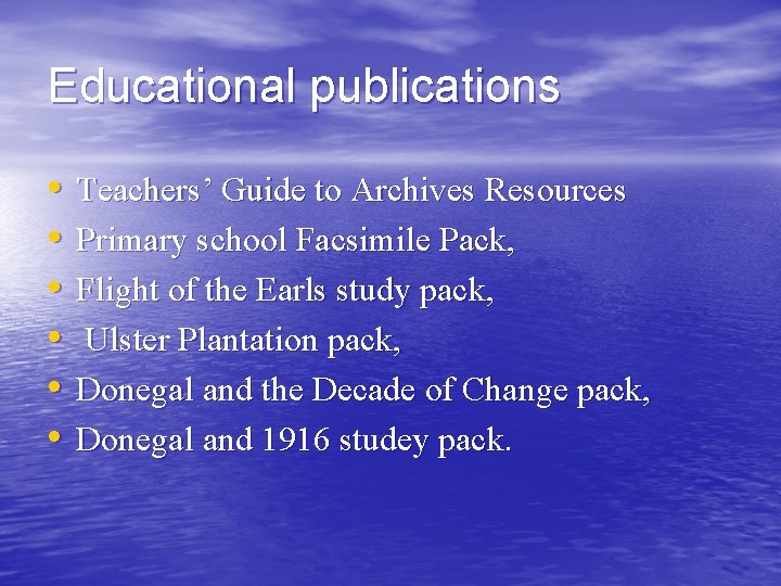 Educational publications • • • Teachers’ Guide to Archives Resources Primary school Facsimile Pack,