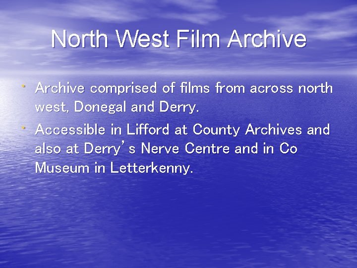 North West Film Archive • Archive comprised of films from across north • west,