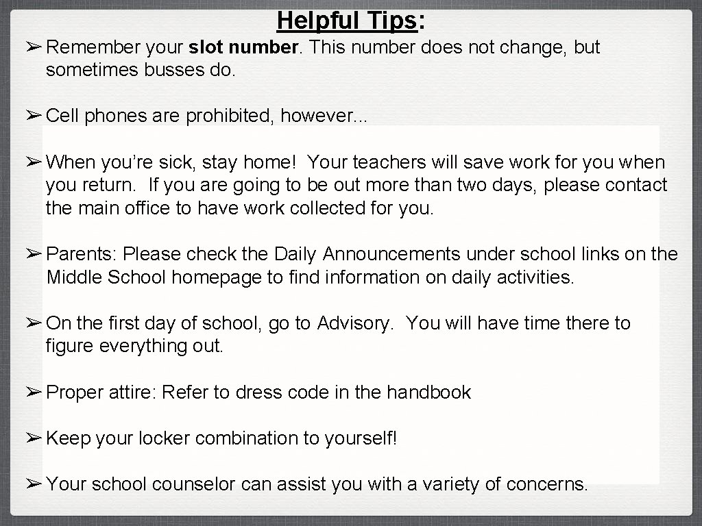 Helpful Tips: ➢ Remember your slot number. This number does not change, but sometimes