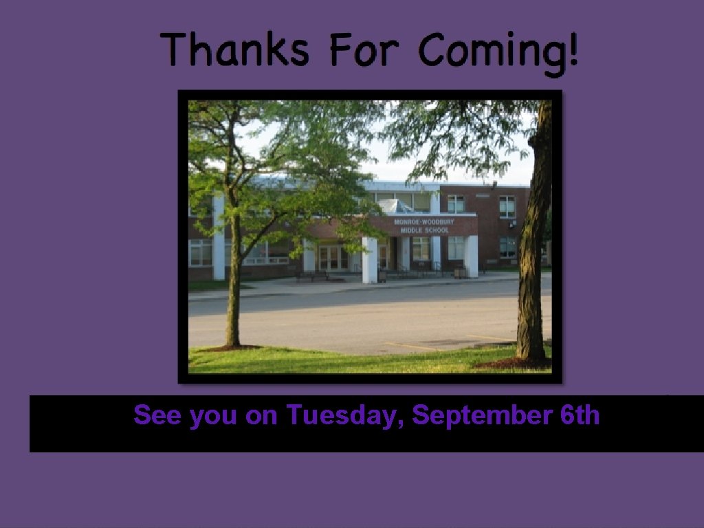 See you on Tuesday, September 6 th 