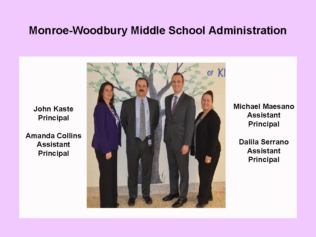 Monroe-Woodbury Middle School Administration John Kaste Principal Amanda Collins Assistant Principal Michael Maesano Assistant