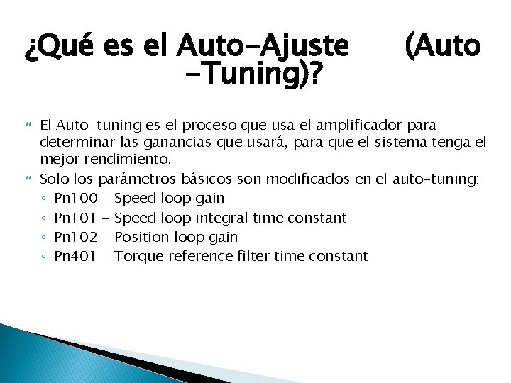 ¿Qué es el Auto-Ajuste -Tuning)? (Auto El Auto-tuning es el proceso que usa el