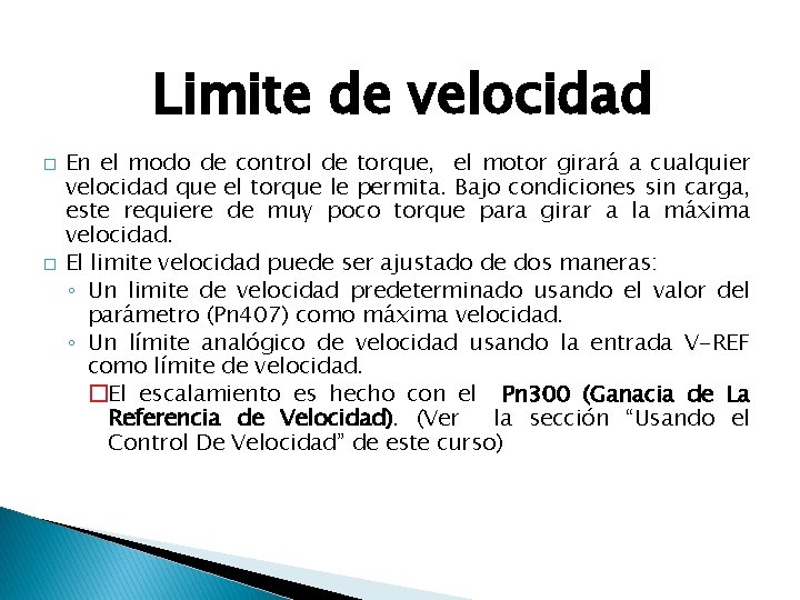 Limite de velocidad � � En el modo de control de torque, el motor