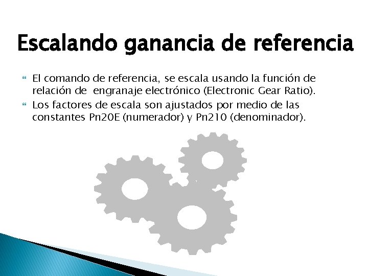 Escalando ganancia de referencia El comando de referencia, se escala usando la función de