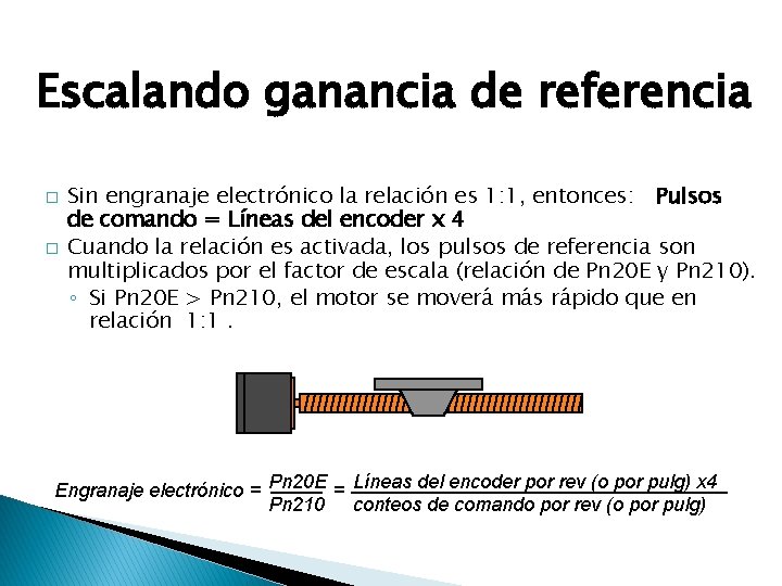 Escalando ganancia de referencia � � Sin engranaje electrónico la relación es 1: 1,