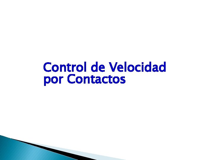 Control de Velocidad por Contactos 