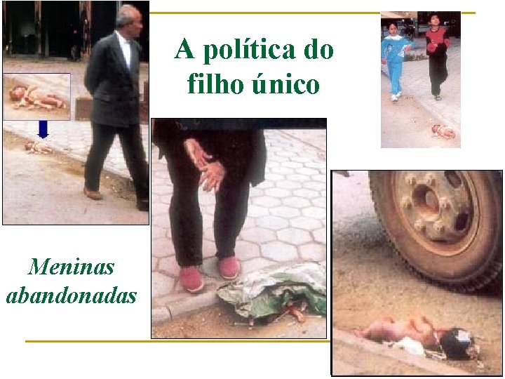 A política do filho único Meninas abandonadas 