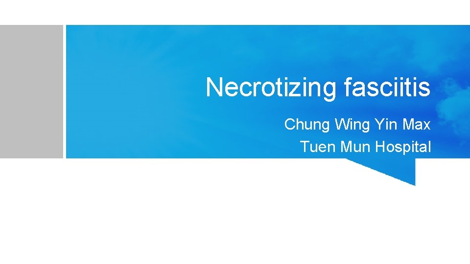 Necrotizing fasciitis Chung Wing Yin Max Tuen Mun Hospital 