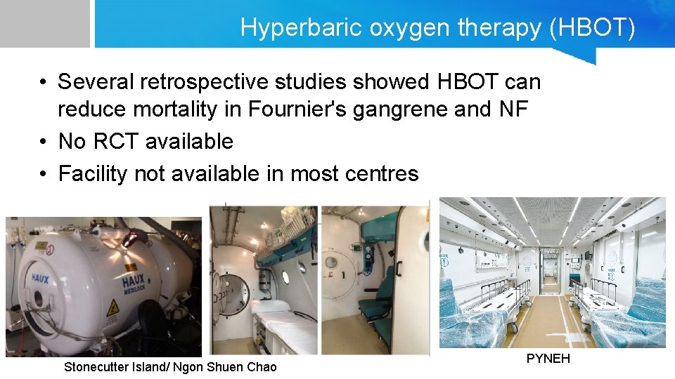 Hyperbaric oxygen therapy (HBOT) • Several retrospective studies showed HBOT can reduce mortality in