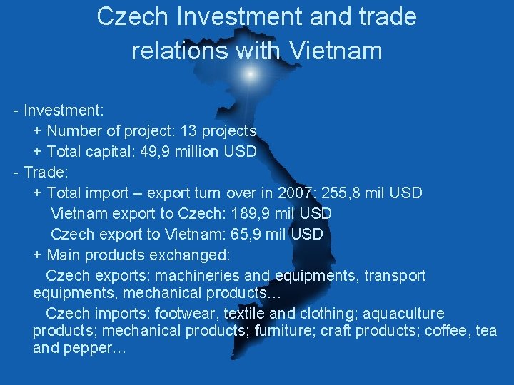 Czech Investment and trade relations with Vietnam - Investment: + Number of project: 13