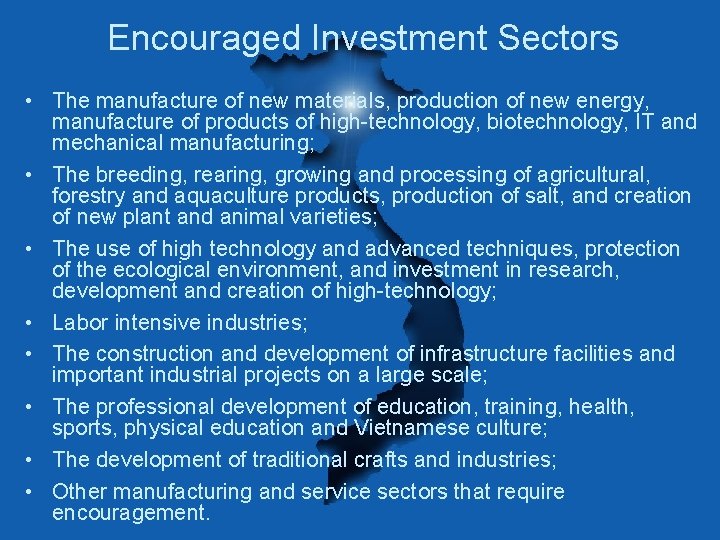 Encouraged Investment Sectors • The manufacture of new materials, production of new energy, manufacture