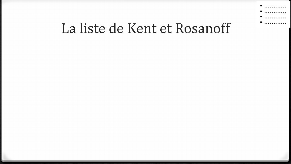 La liste de Kent et Rosanoff La liste de Kent et Rosanoff