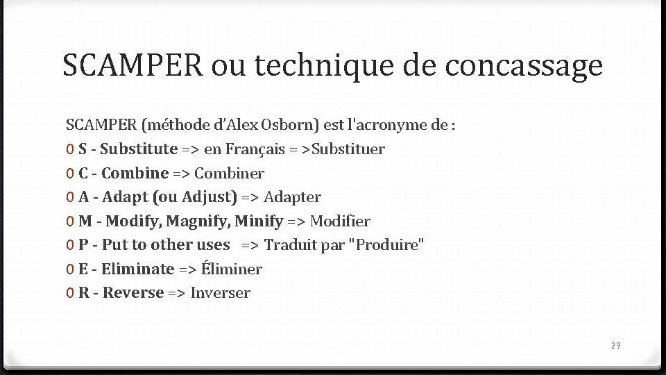 SCAMPER ou technique de concassage SCAMPER (méthode d’Alex Osborn) est l'acronyme de : 0 SCAMPER ou technique de concassage SCAMPER (méthode d’Alex Osborn) est l'acronyme de : 0