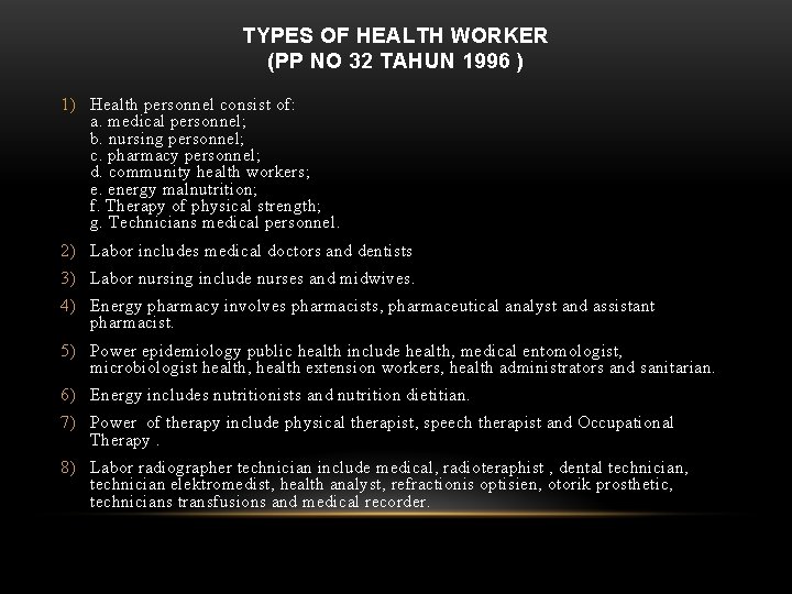 TYPES OF HEALTH WORKER (PP NO 32 TAHUN 1996 ) 1) Health personnel consist