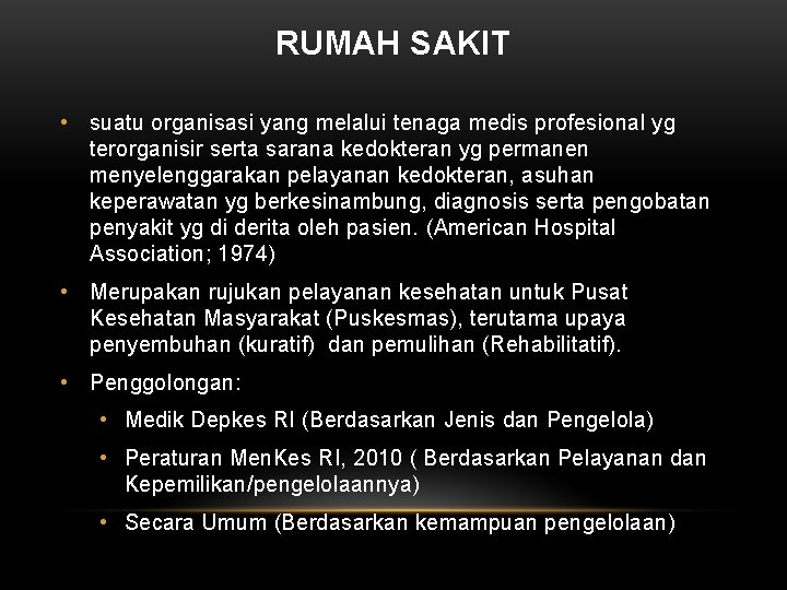 RUMAH SAKIT • suatu organisasi yang melalui tenaga medis profesional yg terorganisir serta sarana