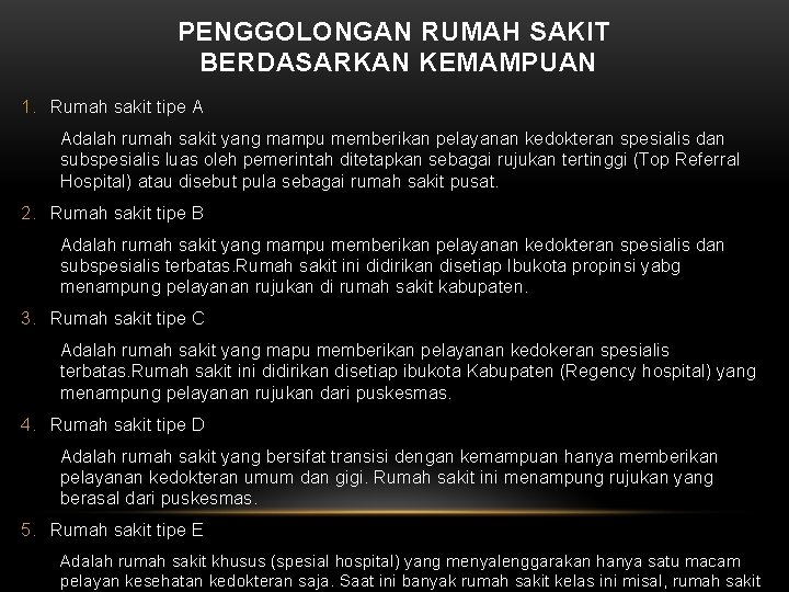 PENGGOLONGAN RUMAH SAKIT BERDASARKAN KEMAMPUAN 1. Rumah sakit tipe A Adalah rumah sakit yang