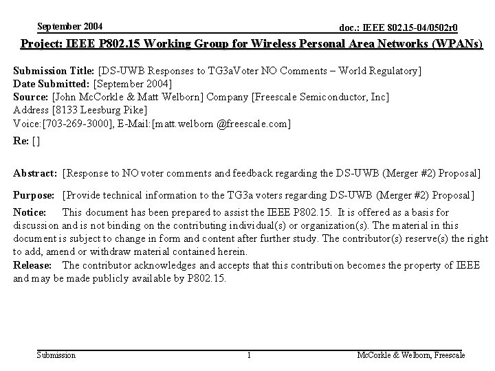 September 2004 doc. : IEEE 802. 15 -04/0502 r 0 Project: IEEE P 802.