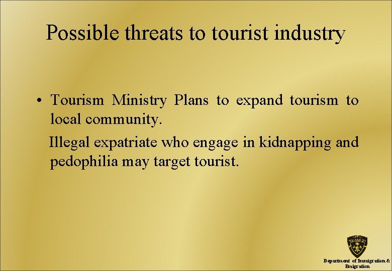 Possible threats to tourist industry • Tourism Ministry Plans to expand tourism to local