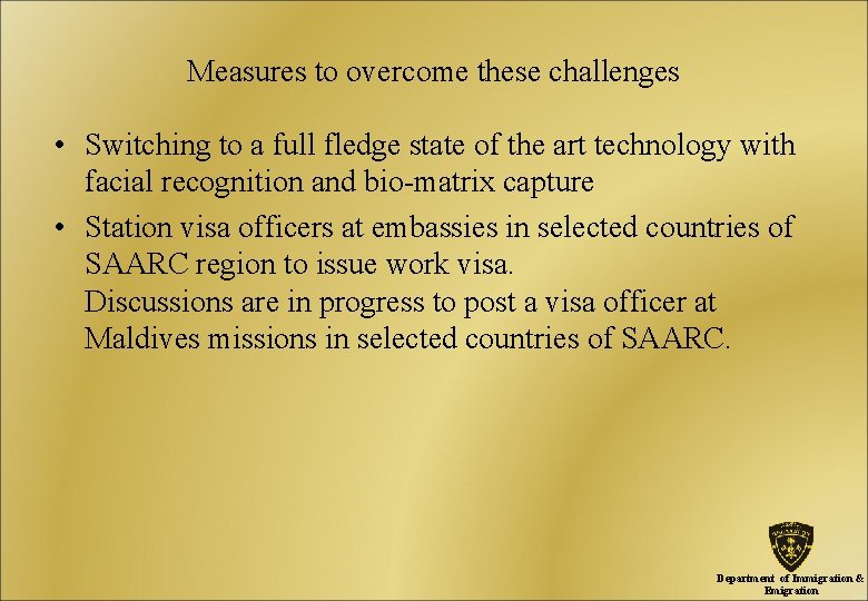 Measures to overcome these challenges • Switching to a full fledge state of the