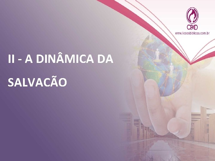 II - A DIN MICA DA SALVACÃO 