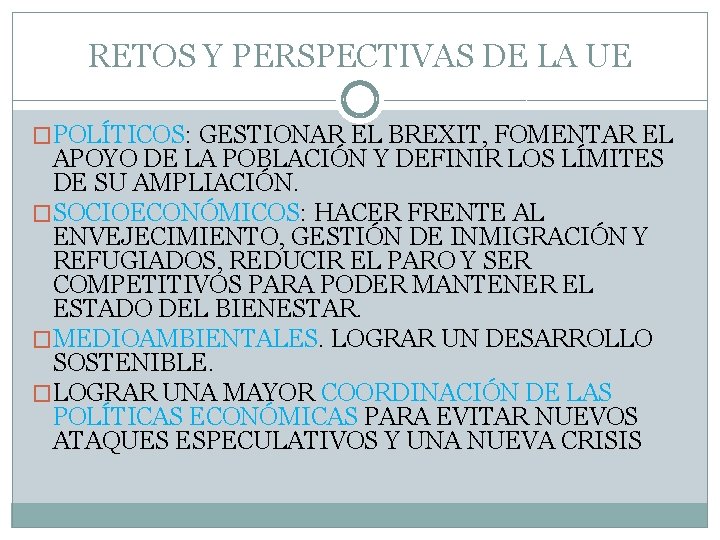 RETOS Y PERSPECTIVAS DE LA UE �POLÍTICOS: GESTIONAR EL BREXIT, FOMENTAR EL APOYO DE