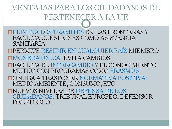 VENTAJAS PARA LOS CIUDADANOS DE PERTENECER A LA UE �ELIMINA LOS TRÁMITES EN LAS