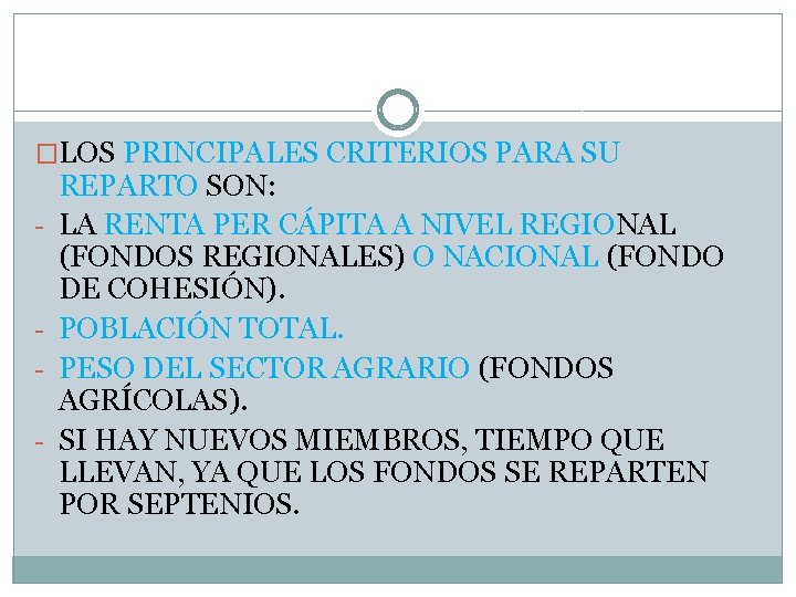 �LOS PRINCIPALES CRITERIOS PARA SU - - REPARTO SON: LA RENTA PER CÁPITA A