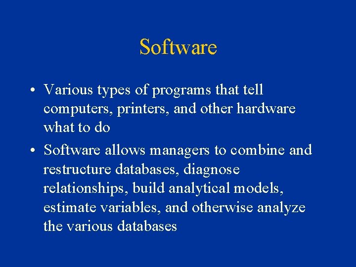 Software • Various types of programs that tell computers, printers, and other hardware what