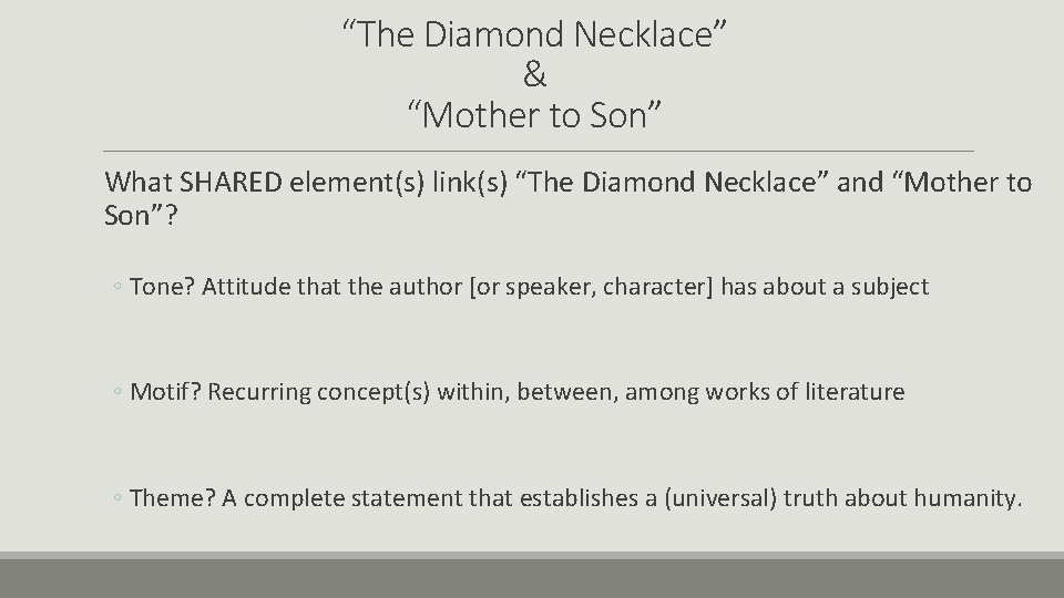 “The Diamond Necklace” & “Mother to Son” What SHARED element(s) link(s) “The Diamond Necklace”